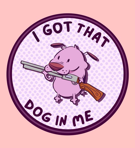 Courage Reloaded – I Got That Dog in Me